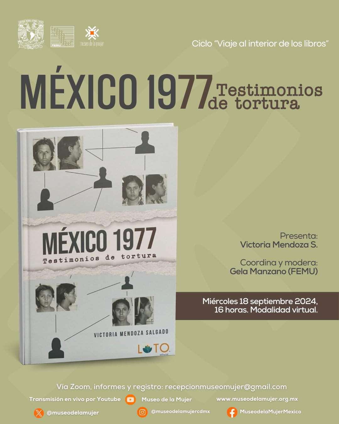 En el Ciclo Editorial “Viaje al interior de los libros” organizado por el Museo de la Mujer, se presentó el libro “México 1977. Testimonios de Tortura”, donde se incluyeron los testimonios de Victoria Mendoza Salgado y sus herman@s, tras ser detenidos, desaparecidos y torturados durante el terrorismo de Estado en el 77.